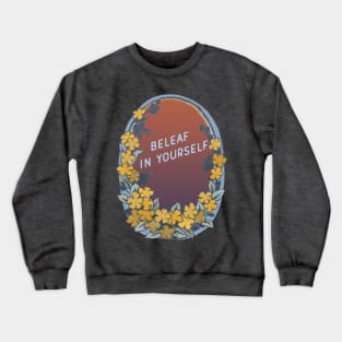 Beleaf In Yourself Crewneck Sweatshirt